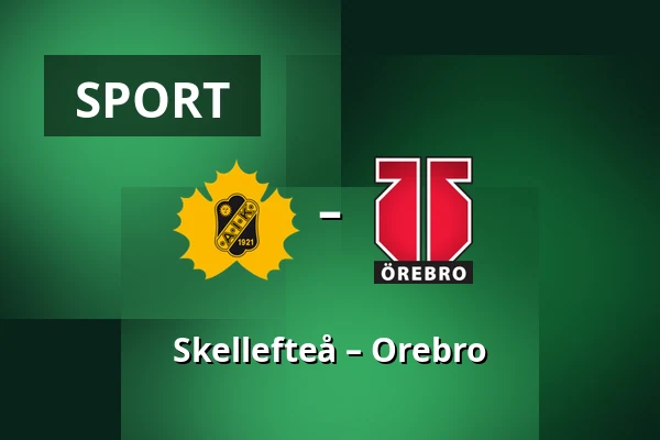 Skellefteå – Orebro — Skellefteå