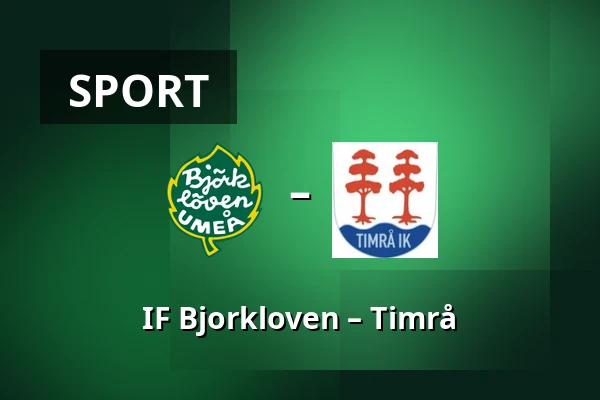 IF Bjorkloven – Timrå — Umeå