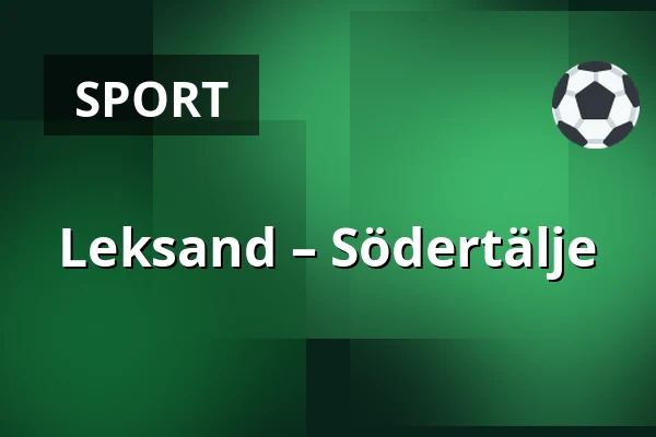 Leksand – Södertälje
