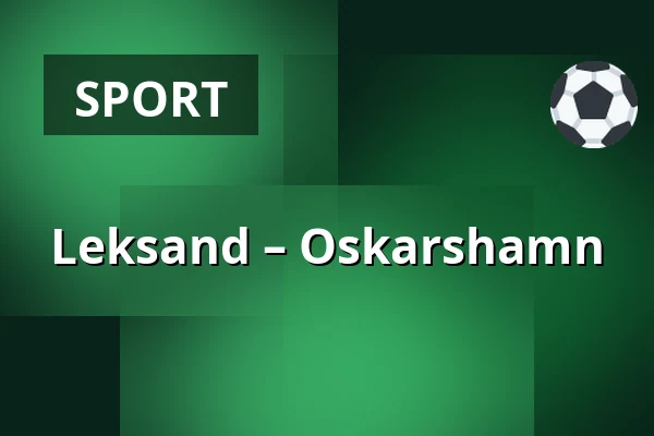 Leksand – Oskarshamn