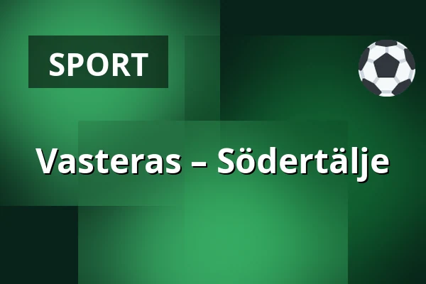 Vasteras – Södertälje