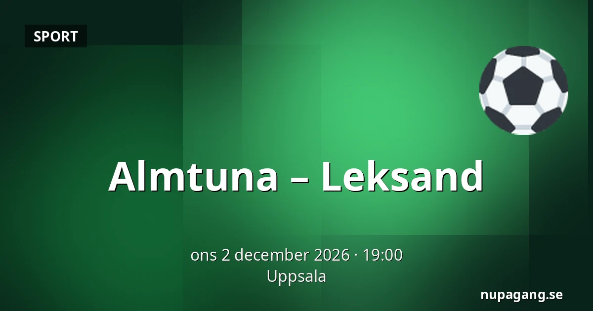 Almtuna – Leksand — Uppsala