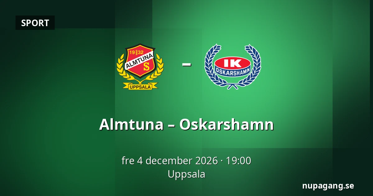 Almtuna – Oskarshamn — Uppsala
