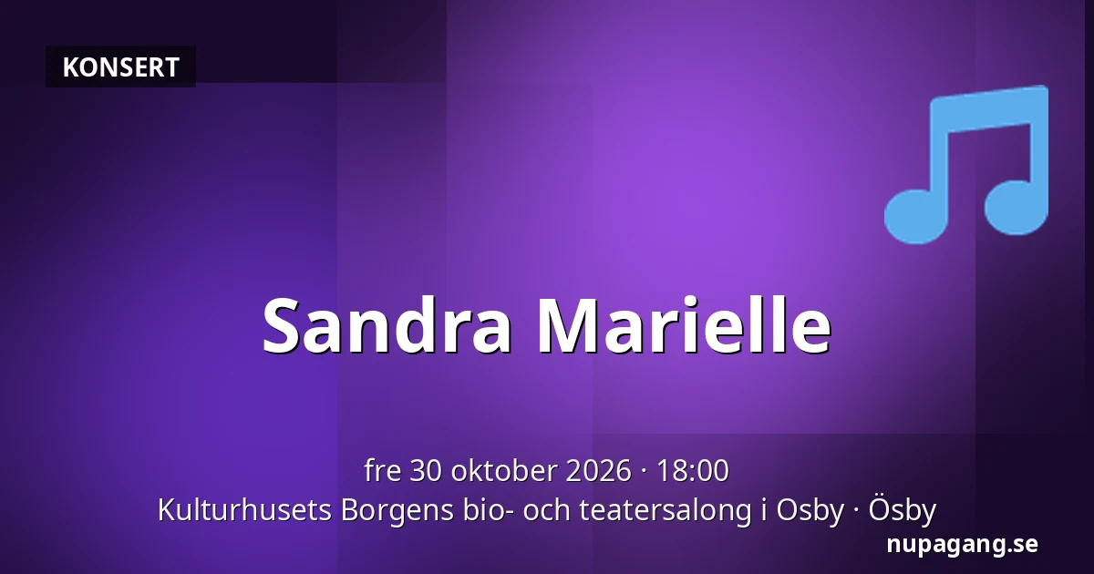 Sandra Marielle — Kulturhusets Borgens bio- och teatersalong i Osby, Ösby