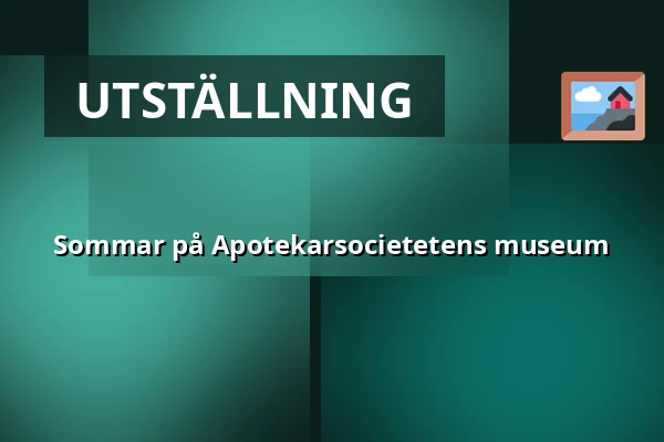 Sommar på Apotekarsocietetens museum — Apotekarsocietetens museum, Stockholm