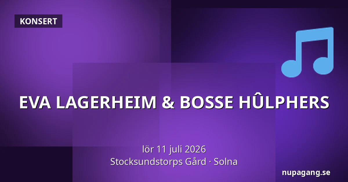EVA LAGERHEIM & BOSSE HÛLPHERS — Stocksundstorps Gård, Solna