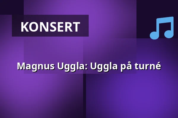 Magnus Uggla: Uggla på turné — Utescenen, Huskvarna Folkets Park, Huskvarna
