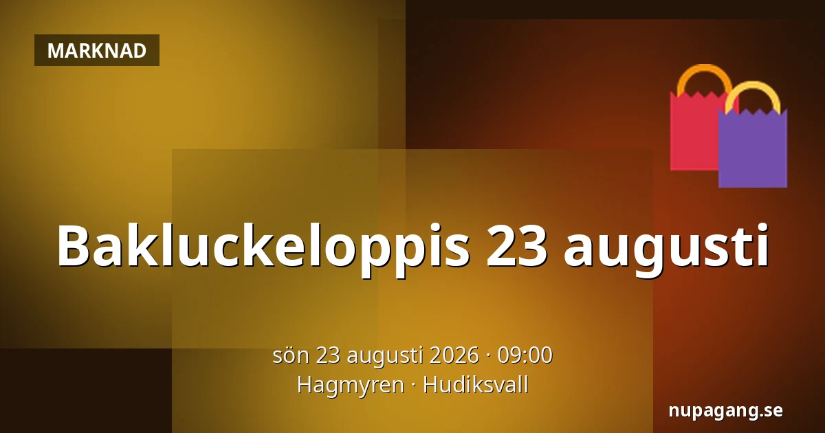 Bakluckeloppis 23 augusti — Hagmyren, Hudiksvall