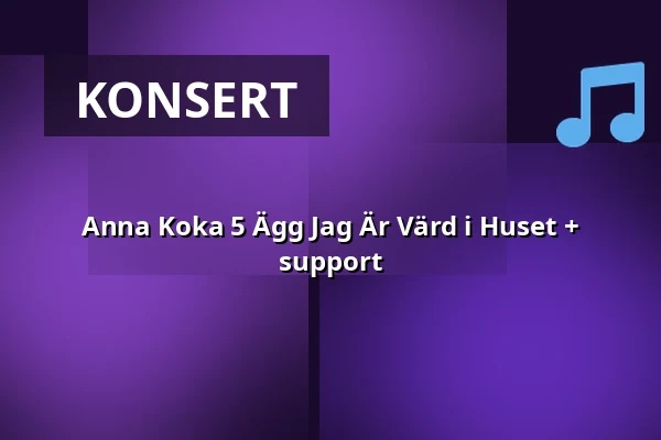 Anna Koka 5 Ägg Jag Är Värd i Huset + support — medley – musik, mat & mer, Malmö