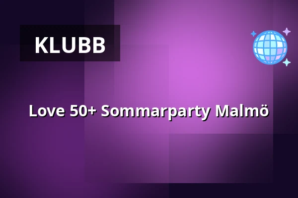 Love 50+ Sommarparty Malmö — KP malmö, Malmö