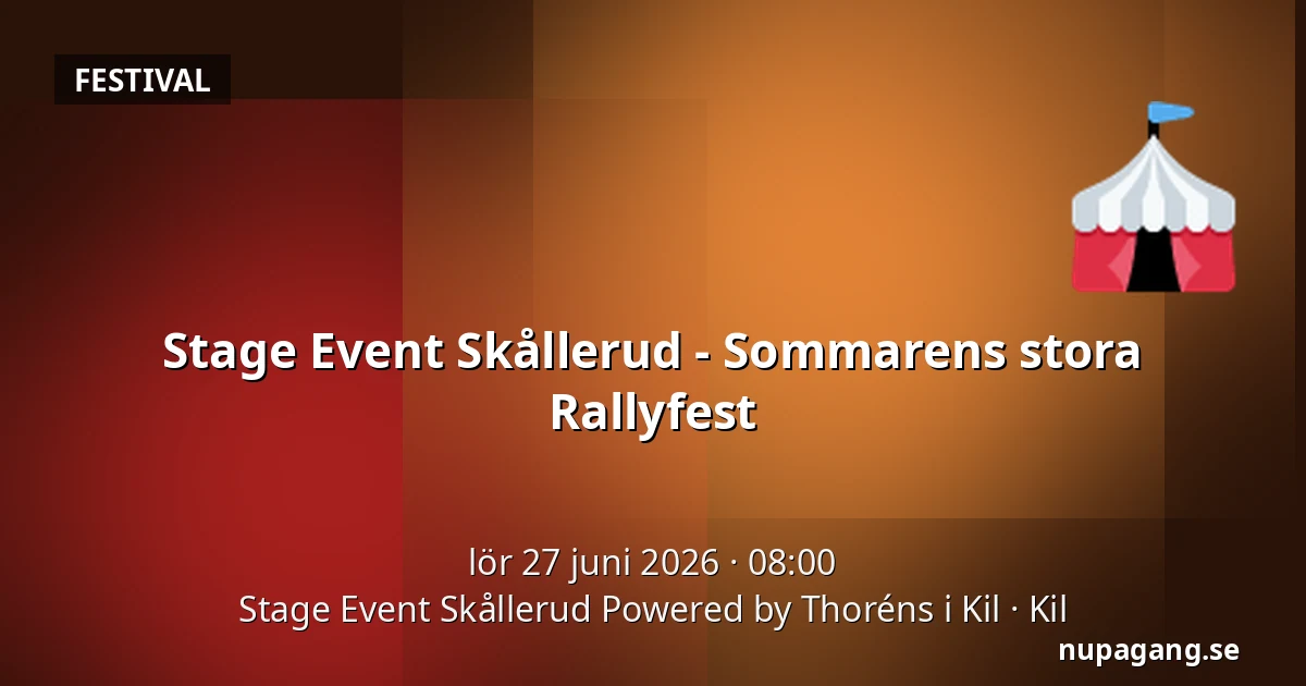 Stage Event Skållerud - Sommarens stora Rallyfest — Stage Event Skållerud Powered by Thoréns i Kil, Kil