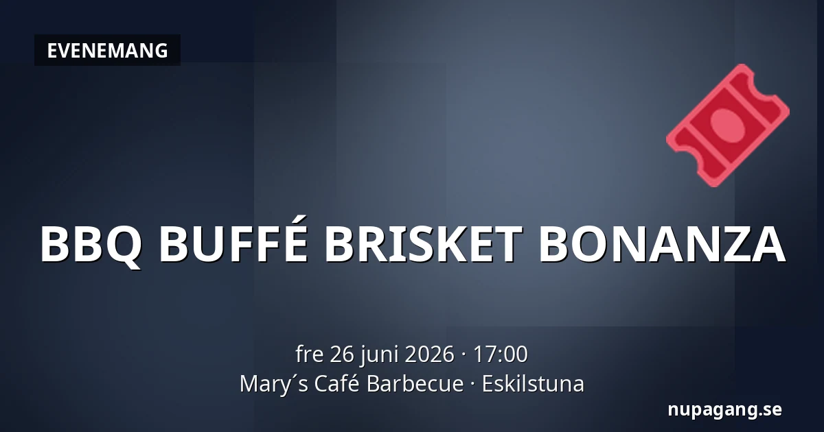 BBQ BUFFÉ BRISKET BONANZA — Mary´s Café Barbecue, Eskilstuna