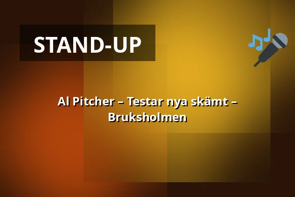 Al Pitcher – Testar nya skämt – Bruksholmen — Bruksholmen, Katrineholm