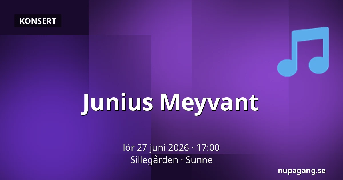 Junius Meyvant — Sillegården, Sunne