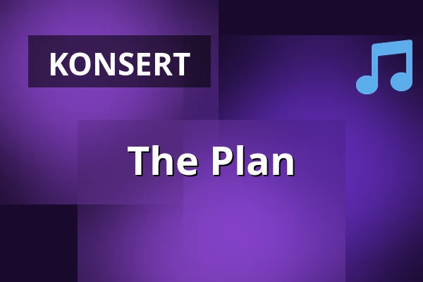 The Plan — Musikhuset Scenen Uppe, Gävle