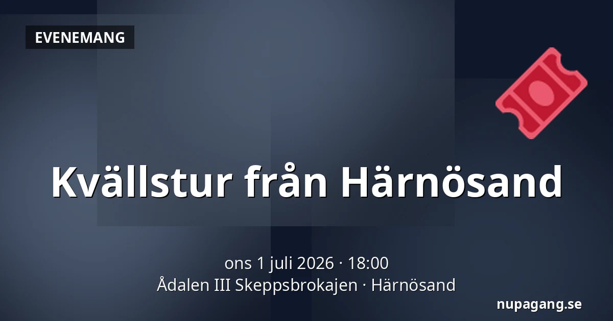Kvällstur från Härnösand — Ådalen III Skeppsbrokajen, Härnösand