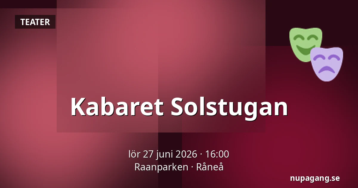 Kabaret Solstugan — Raanparken, Råneå