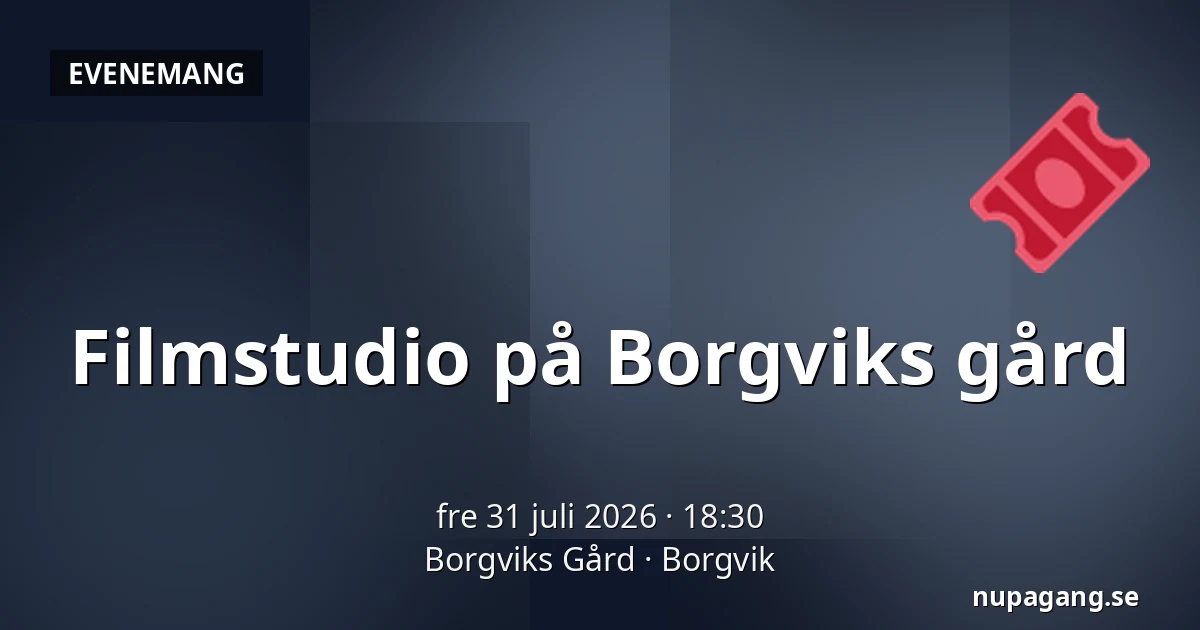 Filmstudio på Borgviks gård — Borgviks Gård, Borgvik
