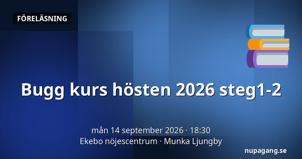 Bugg kurs hösten 2026  steg1-2 — Ekebo nöjescentrum, Munka Ljungby