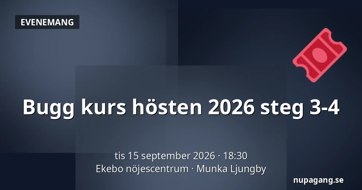 Bugg kurs hösten 2026  steg 3-4 — Ekebo nöjescentrum, Munka Ljungby