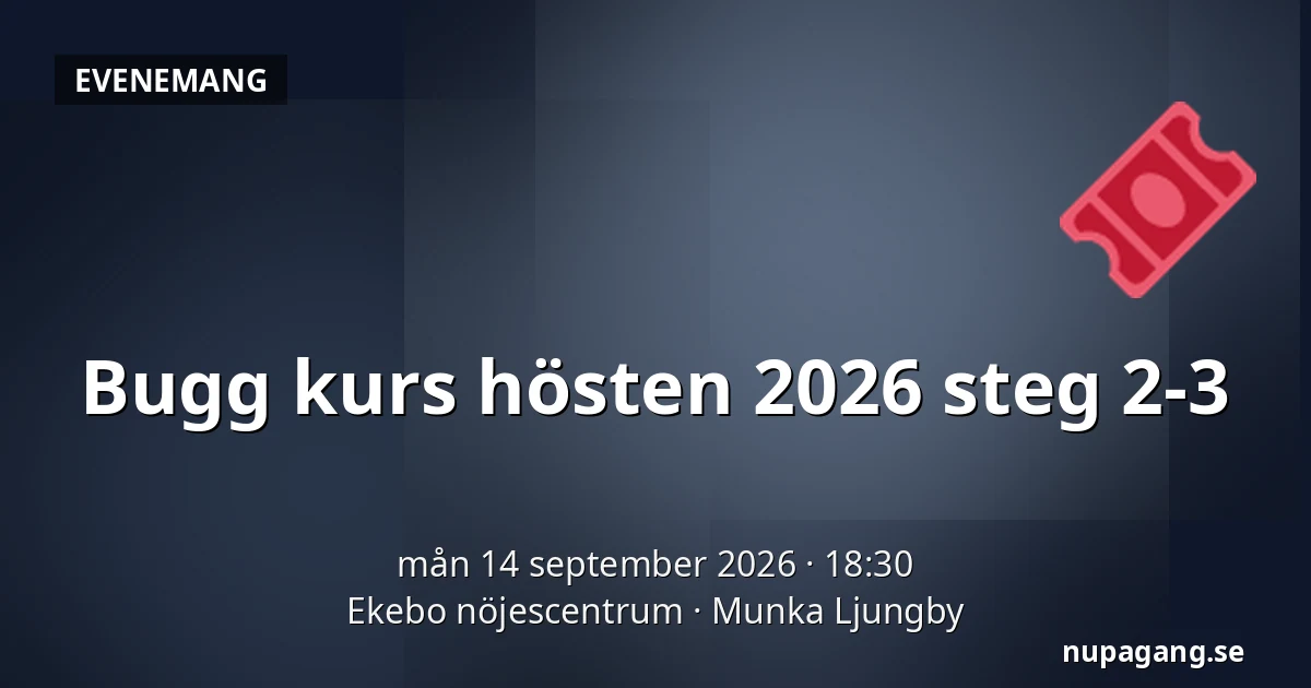 Bugg kurs hösten 2026  steg 2-3 — Ekebo nöjescentrum, Munka Ljungby