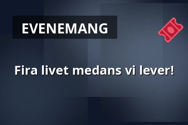 Fira livet medans vi lever! — Hova Kyrka, Hova