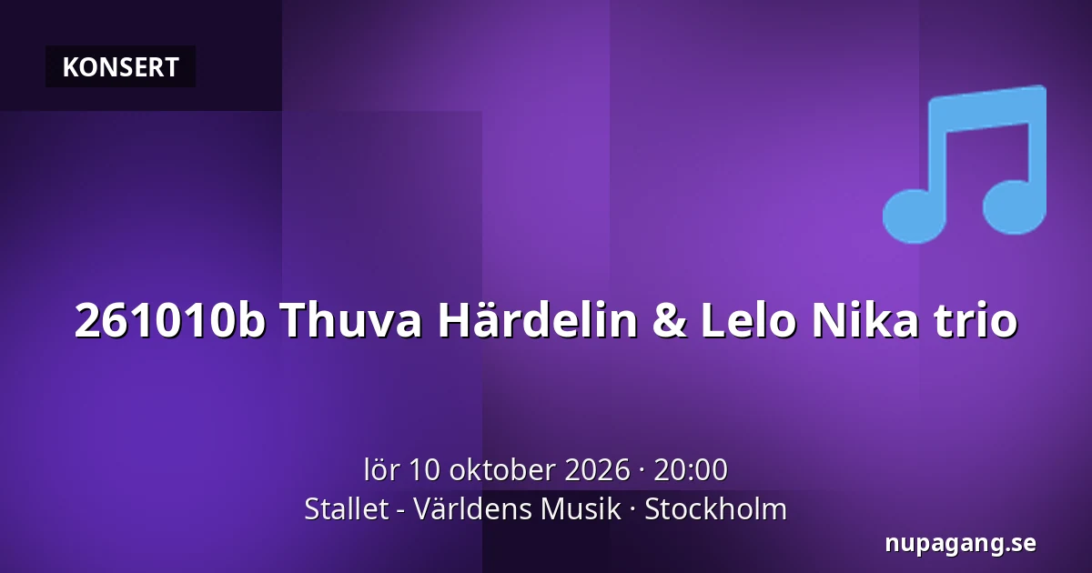 261010b Thuva Härdelin & Lelo Nika trio — Stallet - Världens Musik, Stockholm