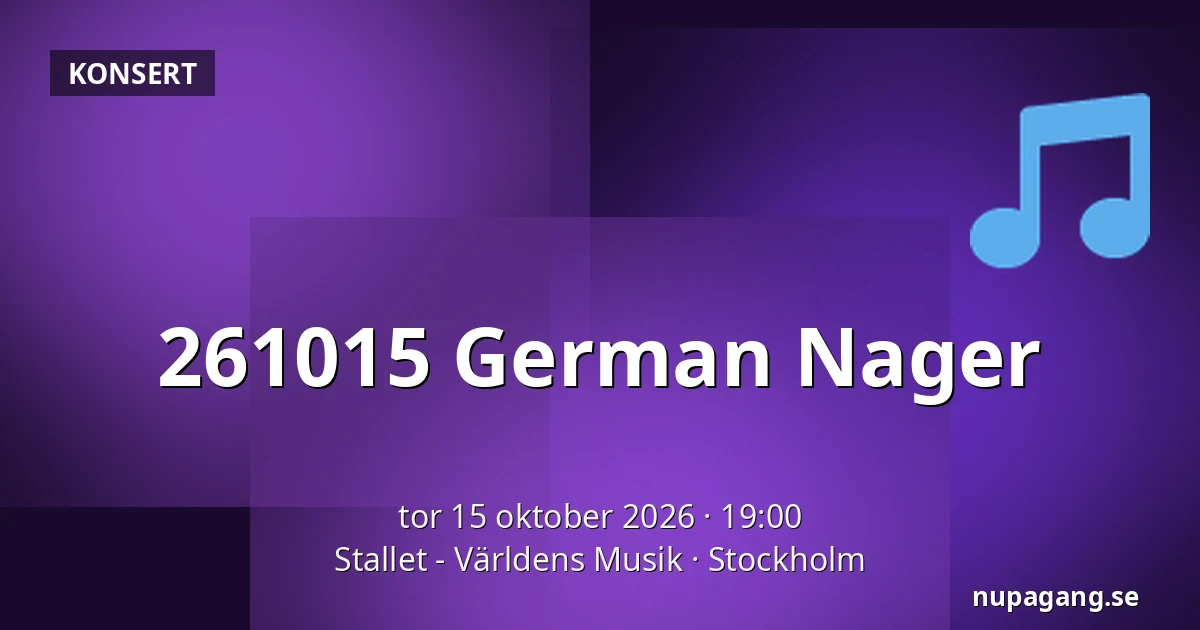 261015 German Nager — Stallet - Världens Musik, Stockholm
