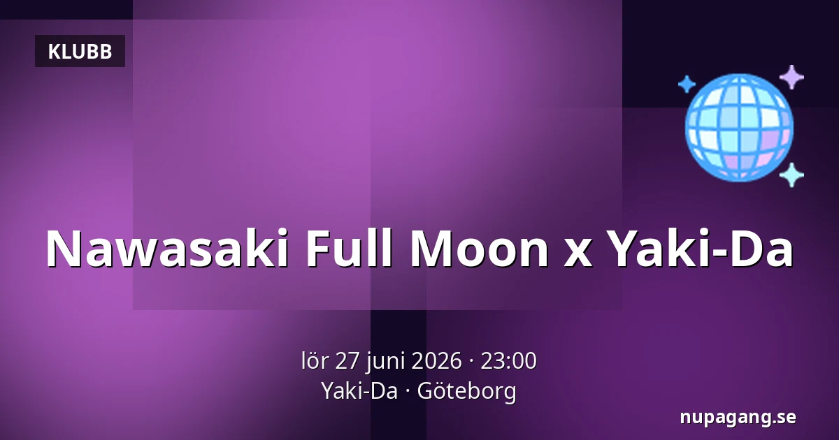 Nawasaki Full Moon x Yaki-Da — Yaki-Da, Göteborg