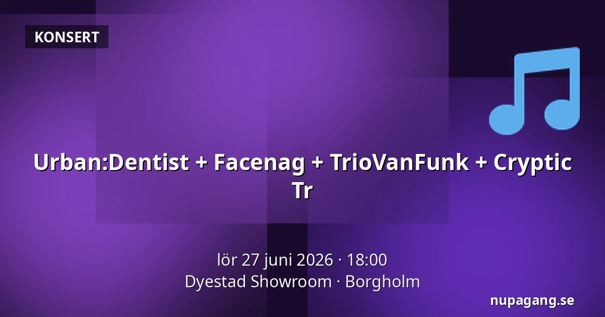 Urban:Dentist + Facenag + TrioVanFunk + Cryptic Tr — Dyestad Showroom, Borgholm