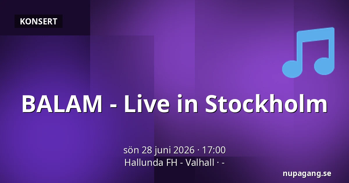 BALAM - Live in Stockholm — Hallunda FH - Valhall, -
