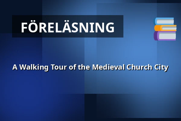 A Walking Tour of the Medieval Church City — Guidad tur, Lund