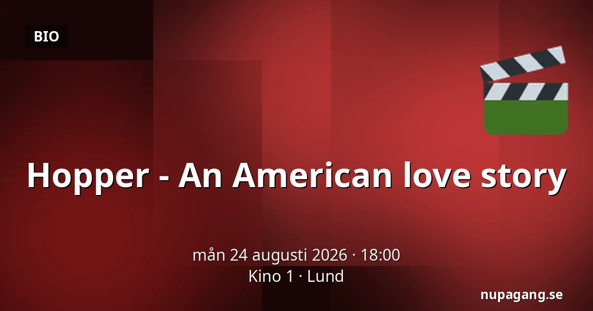Hopper - An American love story — Kino 1, Lund
