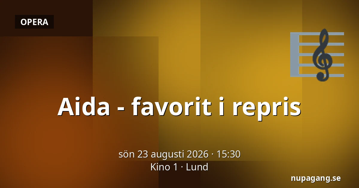 Aida - favorit i repris — Kino 1, Lund