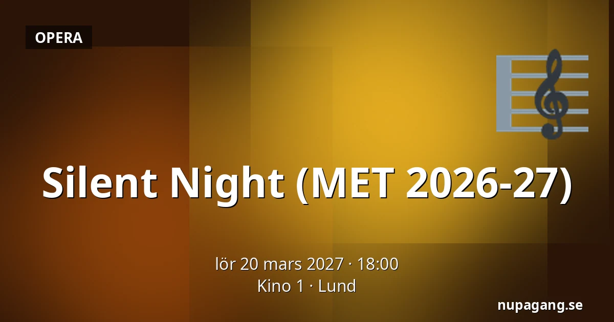 Silent Night (MET 2026-27) — Kino 1, Lund