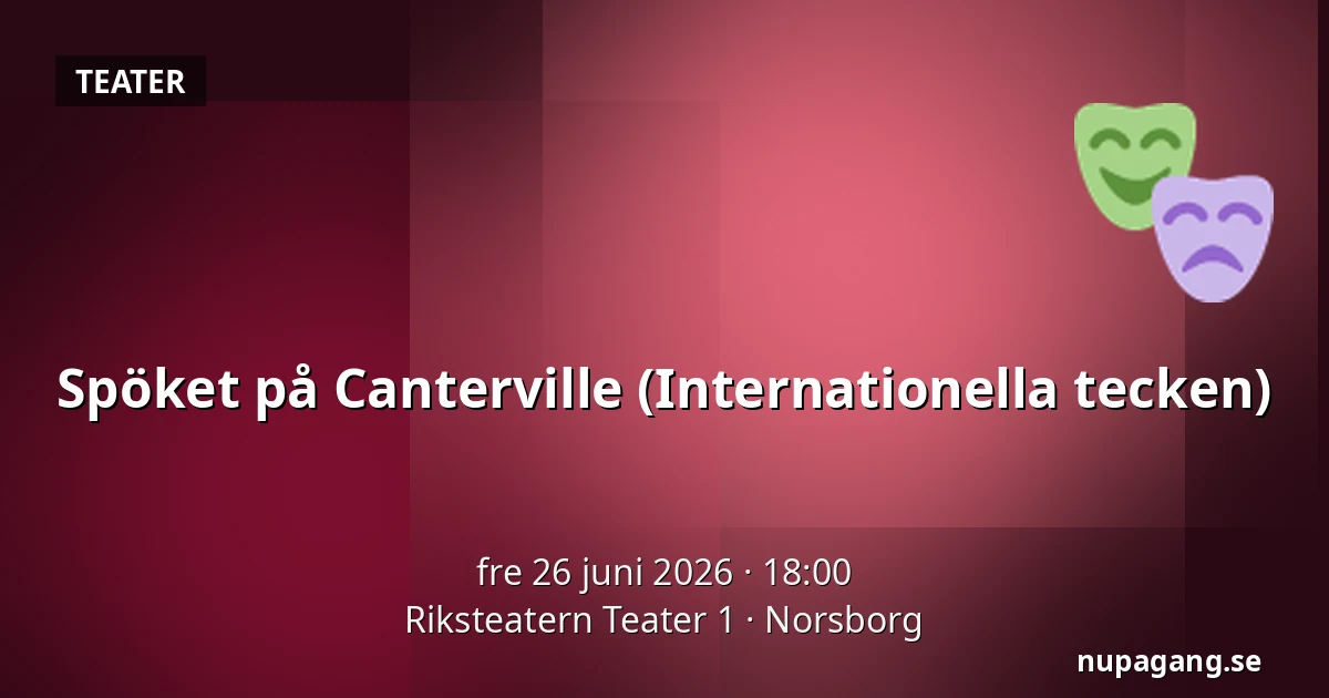 Spöket på Canterville (Internationella tecken) — Riksteatern Teater 1, Norsborg