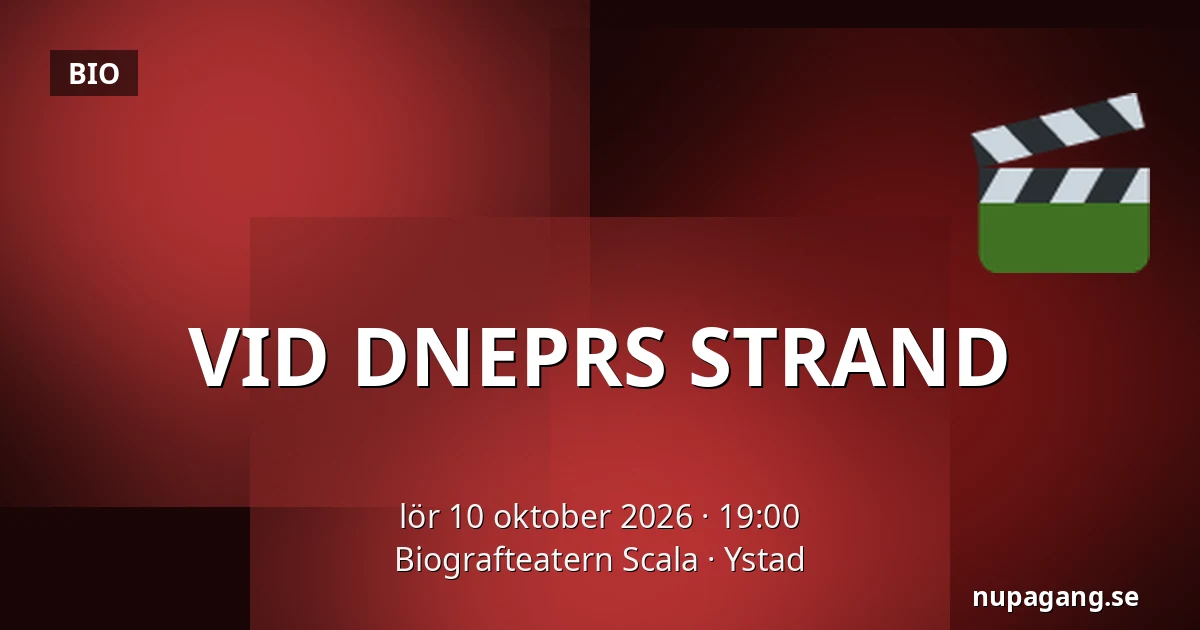 VID DNEPRS STRAND — Biografteatern Scala, Ystad