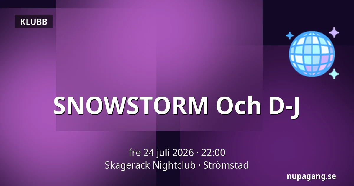 SNOWSTORM Och D-J — Skagerack Nightclub, Strömstad