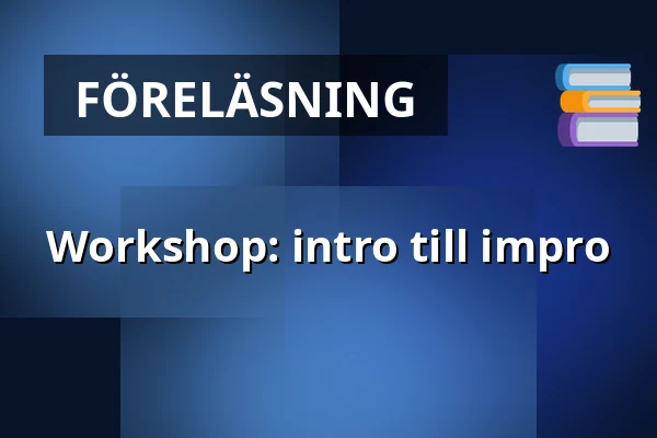 Workshop: intro till impro — Scenkonst Sörmland, black box onumrerat, Eskilstuna
