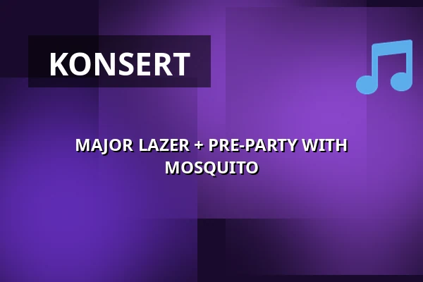 MAJOR LAZER + PRE-PARTY WITH MOSQUITO — Trädgården, Stockholm
