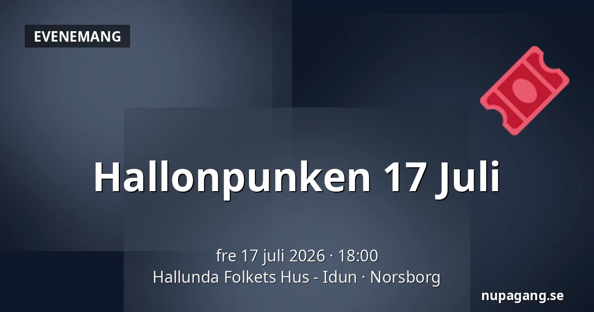 Hallonpunken 17 Juli — Hallunda Folkets Hus - Idun, Norsborg