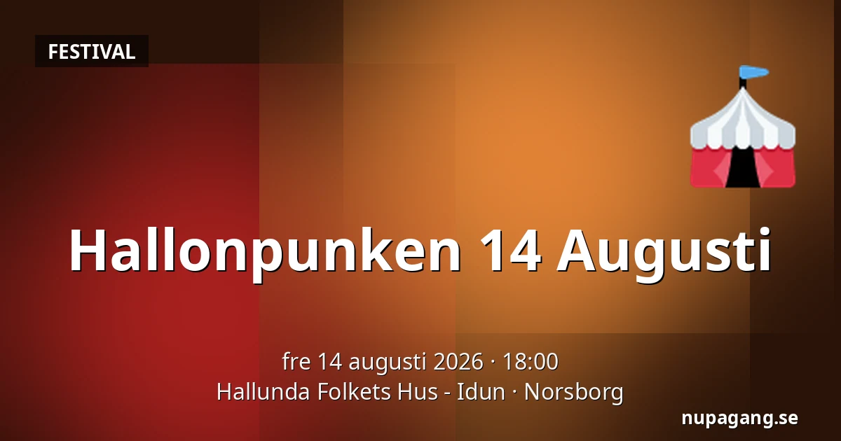 Hallonpunken 14 Augusti — Hallunda Folkets Hus - Idun, Norsborg