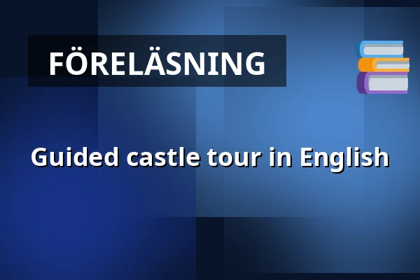 Guided castle tour in English — Tjolöholms Slott, Fjärås