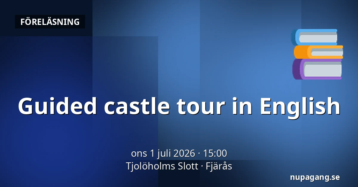 Guided castle tour in English — Tjolöholms Slott, Fjärås