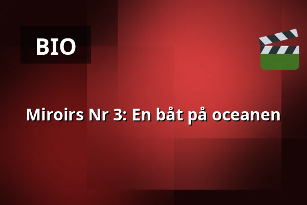 Miroirs Nr 3: En båt på oceanen — Filmstaden, Stockholm