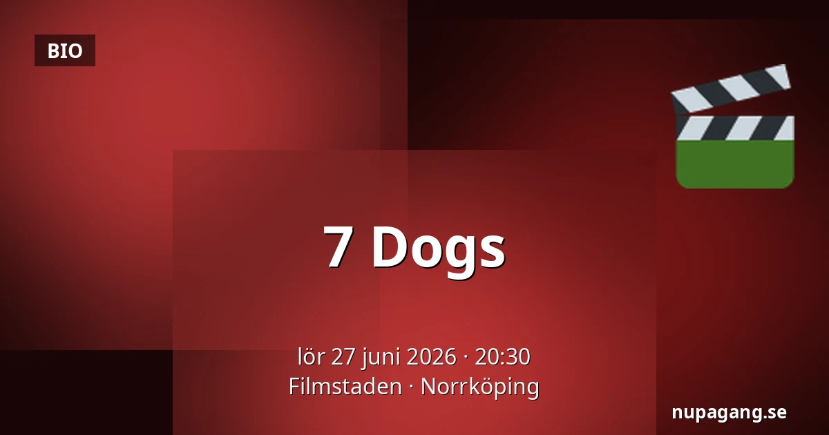 7 Dogs — Filmstaden, Norrköping