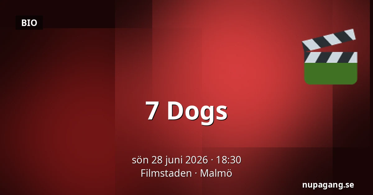 7 Dogs — Filmstaden, Malmö