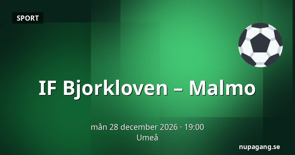 IF Bjorkloven – Malmo — Umeå