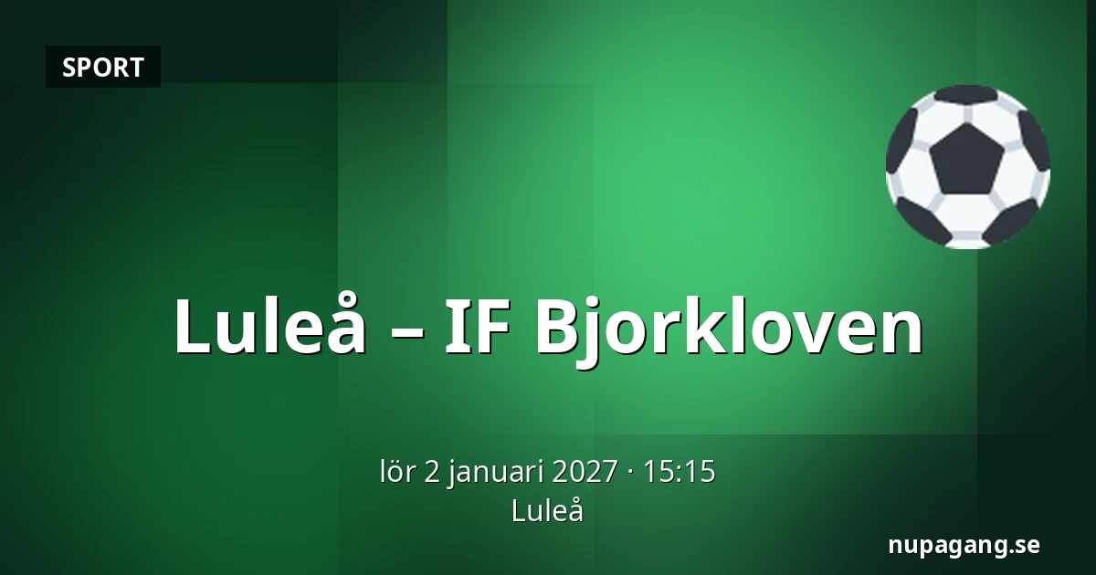 Luleå – IF Bjorkloven — Luleå