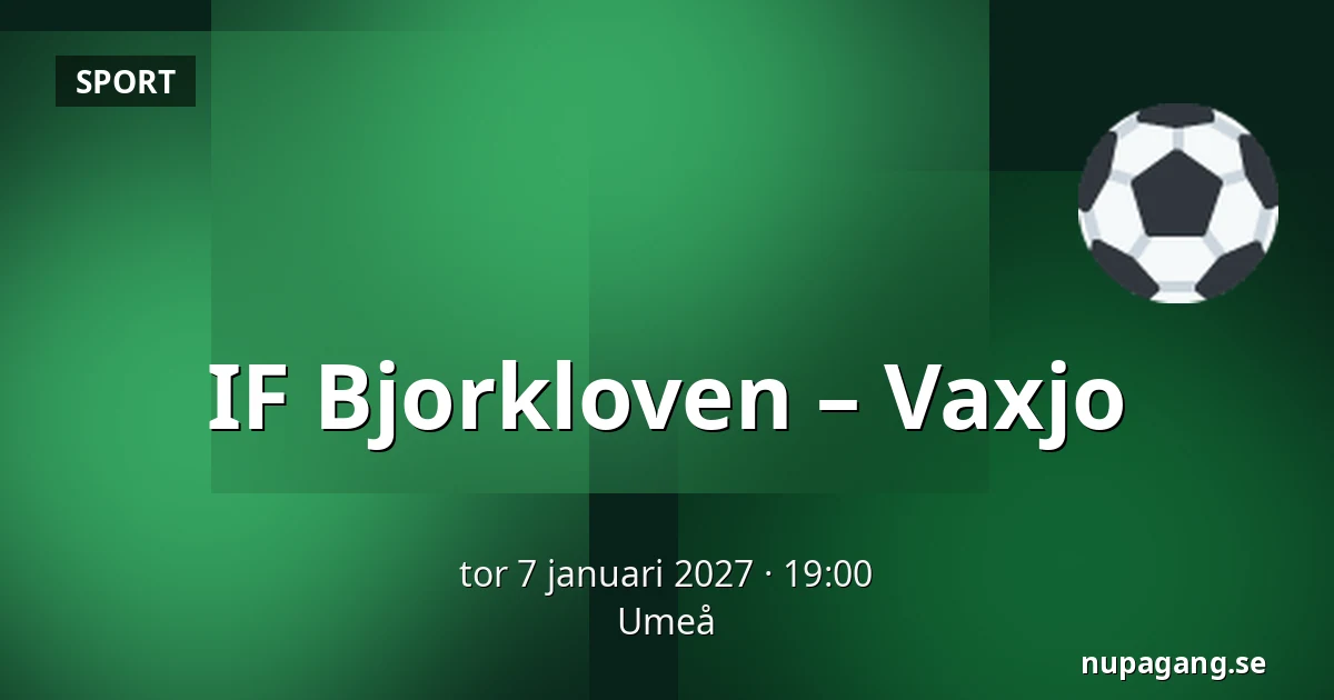 IF Bjorkloven – Vaxjo — Umeå